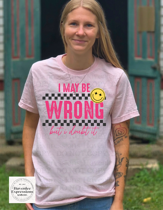 I May Be Wrong